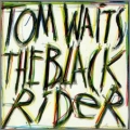 Tom Waits [The Black Rider]