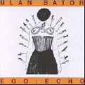  Ulan Bator [Ego : Echo]