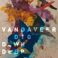  Vandaveer [Dig Down Deep]