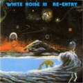 White Noise III - Re-Entry